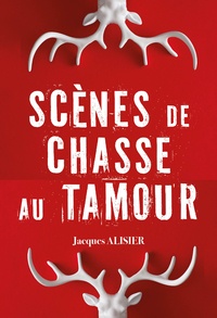 Jacques Alisier - Scènes de chasse au Tamour.