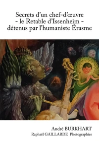 Secrets d'un chef-d'oeuvre - le Retable d'Issenheim - détenus par l'humaniste Erasme