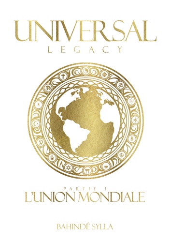 Universal Legacy Partie 1 L'Union Mondiale