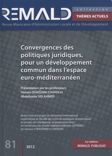 Ahmed Bouachik - Revue Marocaine d'Administration Locale et Développement N° 81, 2012 : Convergences des politiques juridiques, pour un développement commun dans l'espace euro-méditerranéen.