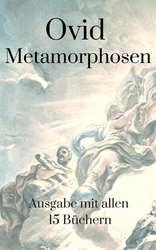 Metamorphosen. Ausgabe mit allen 15 Büchern