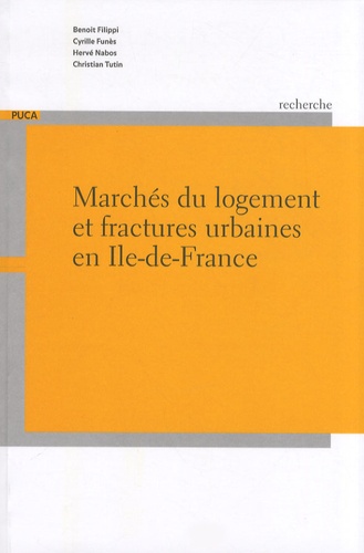  PUCA - Marchés du logement et fractures urbaines en Ile-de-France.