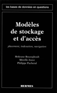 Les Bases De Donnees En Questions. Tome 1, Modeles De Stockage Et D'Acces, Placement, Indexation, Navigation