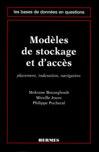 Les Bases De Donnees En Questions. Tome 1, Modeles De Stockage Et D'Acces, Placement, Indexation, Navigation