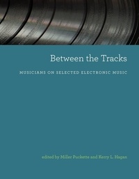 Puckette Miller - Between the Tracks - Musicians on Selected Electronic Music.