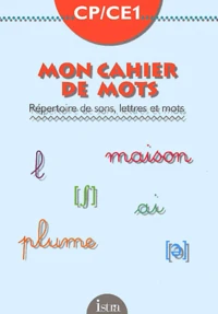 Mon Cahier De Mots Cp/Ce1. Repertoire De Sons, Lettres Et Mots