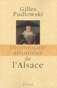 Dictionnaire amoureux de l'Alsace