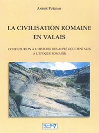 La civilisation romaine en Valais