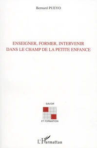 Enseigner, former, intervenir dans le champ de la petite enfance