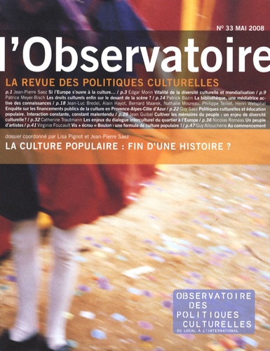 Lisa Pignot et Jean-Pierre Saez - L'observatoire N° 33, Mai 2008 : La culture populaire : fin d'une histoire ?.