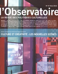 Dominique Sagot-Duvauroux - L'observatoire N° 47, Hiver 2016 : Culture et créativité : les nouvelles scènes.