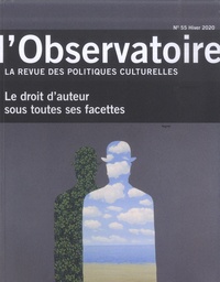 Lisa Pignot et Jean-Pierre Saez - L'observatoire N° 55, Hiver 2020 : Le droit d'auteur sous toutes ses facettes.