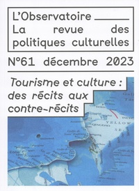 Lisa Pignot - L'observatoire N° 61, décembre 2023 : Tourisme et culture : des récits aux contre-récits.