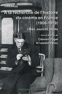 A la recherche de l’histoire du cinéma en France (1908-1919)