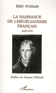 La naissance de l'hégélianisme français 1830-1870