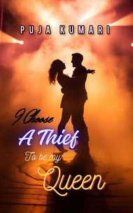 I Choose A Thief To Be My Queen