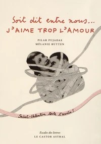 Soit dit entre nous... j'aime trop l'amour