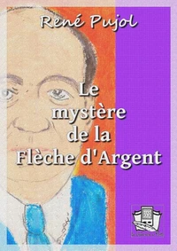 Le mystère de la Flèche d'Argent