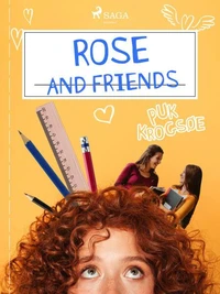 Rose and Friends