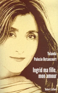 Ingrid ma fille, mon amour