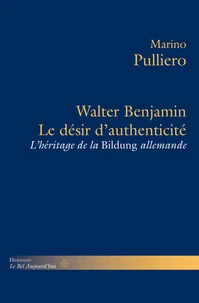 Walter Benjamin, le désir d'authenticité