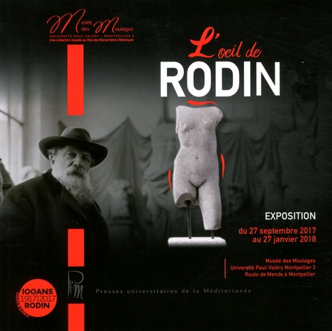 L'oeil de Rodin. Catalogue de l'exposition Musée des Moulages, Université Paul-Valéry Montpellier 3 27 septembre 2017-27 janvier 2018