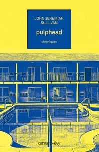 John Jeremiah Sullivan - Pulphead - Chroniques.