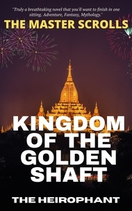  Puneet Mathur - Kingdom of the Golden Shaft - The Master Scrolls, #1.