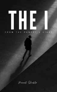 The I : From the Puneet's Diary