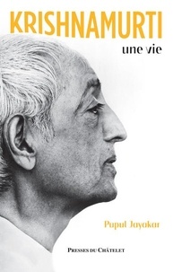 Pupul Jayakar - Krishnamurti, une vie.