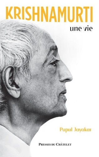 Krishnamurti, une vie  édition revue et augmentée