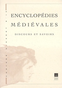  Pur - Cahiers Diderot N°10 : Encyclopedies Medievales. Discours Et Savoirs.