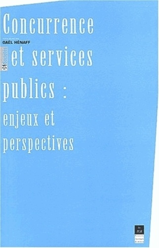  Pur - Concurrence Et Services Publics. Enjeux Et Perspectives.