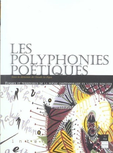  Pur - Les Polyphonies Poetiques. Formes Et Territoires De La Poesie Contemporaine En Langues Romanes.