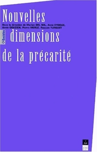  Pur - Nouvelles Dimensions De La Precarite. Actes Du Colloque Lessor Des 28 Et 29 Octobre 1999.