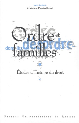 Pur - Ordre Et Desordres Dans Les Familles. Etudes D'Histoire Du Droit.