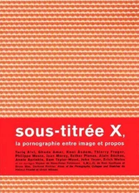 Sous-Titree X, La Pornographie Entre Image Et Propos