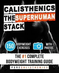 Calisthenics - The Superhuman Stack