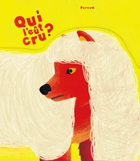 Qui l'eût cru ?