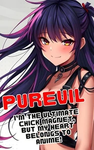 I’m the Ultimate Chick Magnet, But My Heart Belongs to Anime!