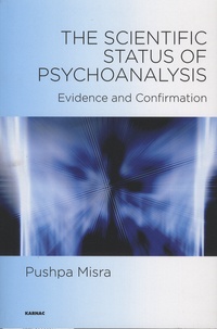 Pushpa Misra - The Scientific Status of Psychoanalysis - Evidence and Confirmation.