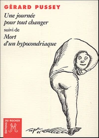 Une journée pour tout changer suivi de Mort d'un hypocondriaque