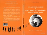 DE LA BIOPHILOSOPHIE A UNE ETHIQUE DE LA BIOLOGIE. La société face à la biologie