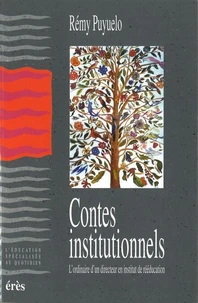 Contes institutionnels. L'ordinaire d'un directeur en institut de rééducation