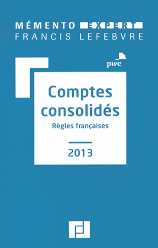 Comptes consolidés. Règles françaises  Edition 2013 - Occasion