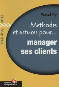 Manager ses clients. Demander et obtenir plus de ses clients
