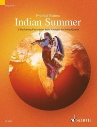 Pyarelal Sharma - The Schott String Quartet Series  : Indian Summer - 8 Pièces enchanteresses pour quatuor à cordes. string quartet. Partition et parties..