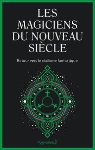  Pygmalion - Les magiciens du nouveau siècle - Retour vers le réalisme fantastique.