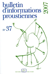 Bulletin d'informations proustiennes N° 37/2007