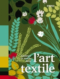 Téléchargement gratuit ebook format txt Couleurs et motifs dans l'art textile